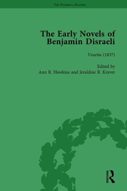 The Early Novels of Benjamin Disraeli Vol 6: Venetia (1837)