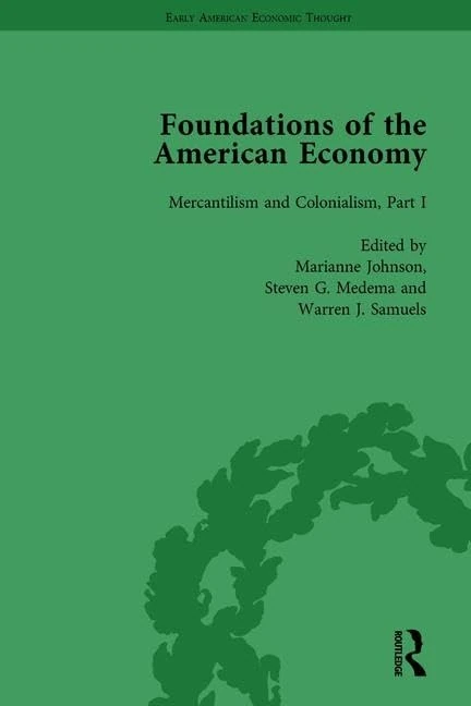 The Foundations of the American Economy Vol 4: The American Colonies from Inception to Independence