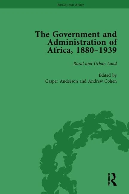 The Government and Administration of Africa, 1880-1939 Vol 4: Rural and Urban Land