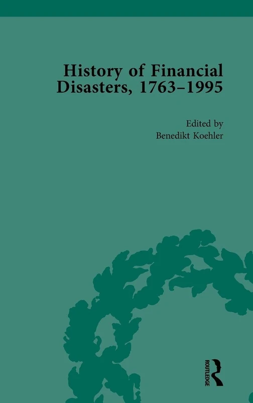 The History of Financial Disasters, 1763-1995 Vol 2