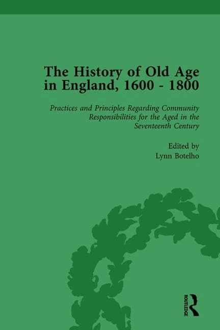Routledge - The History of Old Age in England, 1600-1800, Vol 5