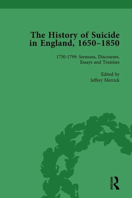 The History of Suicide in England, 1650–1850, Part II vol 5: Volume 5 1750–1799: Sermons, Discourses, Essays and Treatises