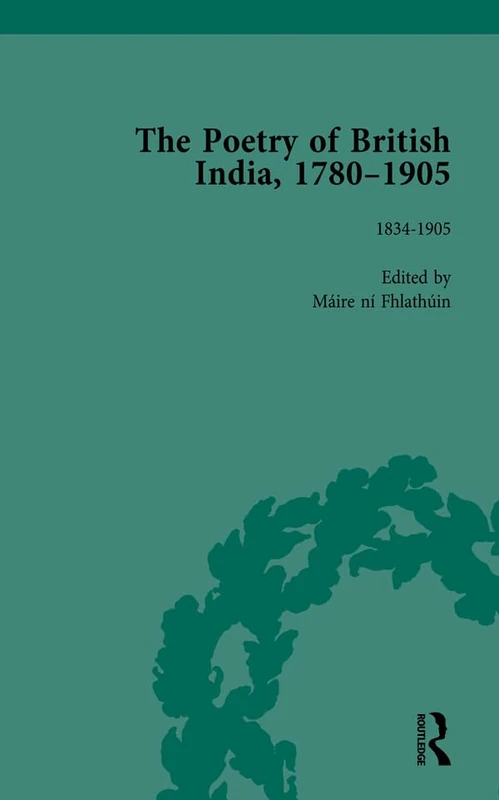 Routledge - The Poetry of British India, 1780-1905 Vol 2