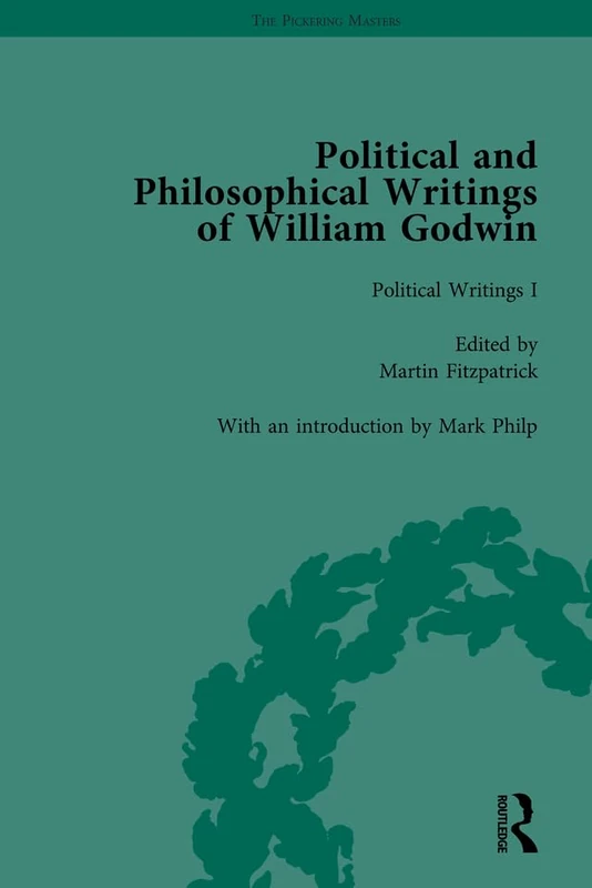 The Political and Philosophical Writings of William Godwin vol 1: Political Writings I