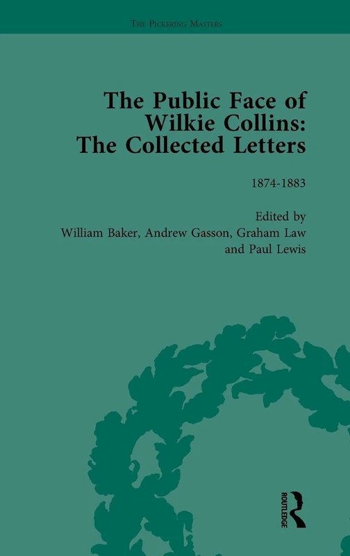 Routledge - The Public Face of Wilkie Collins Vol 3: Letters