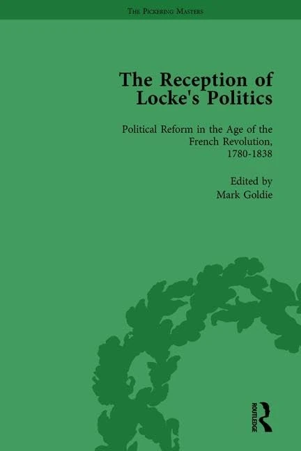 Routledge - The Reception of Locke's Politics Vol 4