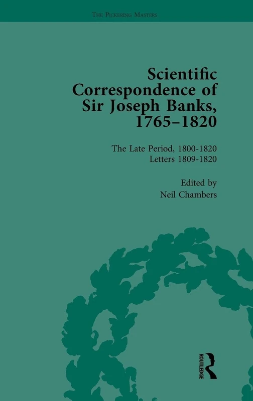 The Scientific Correspondence of Sir Joseph Banks, 1765-1820 Vol 6