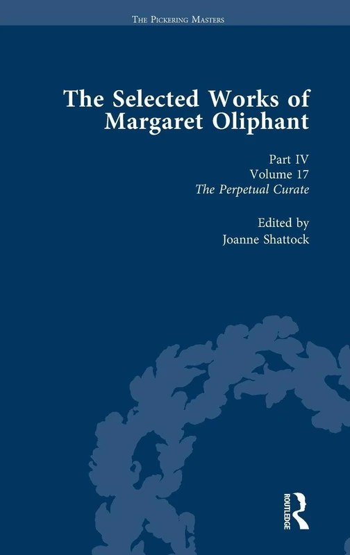 Routledge - The Selected Works of Margaret Oliphant, Vol 17