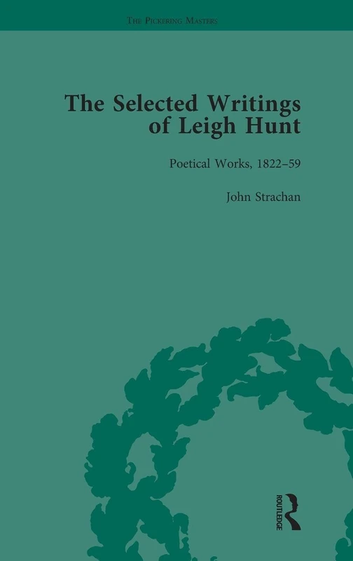 The Selected Writings of Leigh Hunt Vol 6: Poetical Works, 1822–59