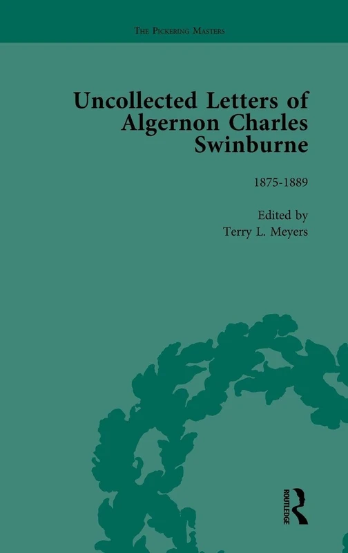 The Uncollected Letters of Algernon Charles Swinburne Vol 2