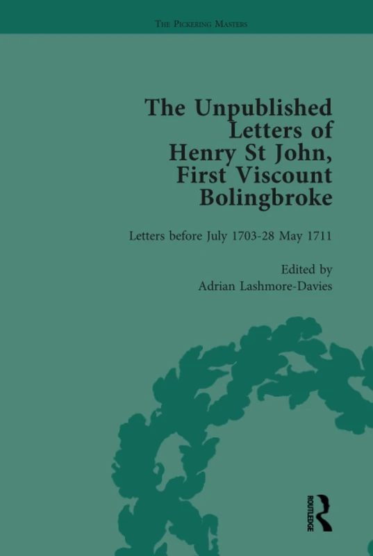 The Unpublished Letters of Henry St John, First Viscount Bolingbroke Vol 1