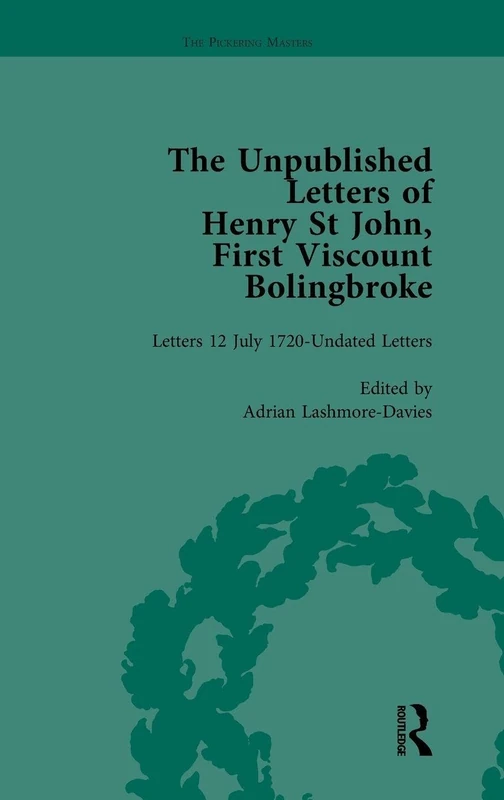 The Unpublished Letters of Henry St John, First Viscount Bolingbroke Vol 5