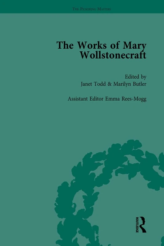 The Works of Mary Wollstonecraft Vol 7: On Poetry Contributions to the Analytical Review 1788–1797