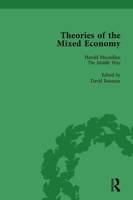 Theories of the Mixed Economy Vol 4: Selected Texts 1931-1968