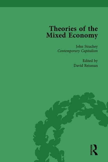 Theories of the Mixed Economy Vol 8: Selected Texts 1931-1968