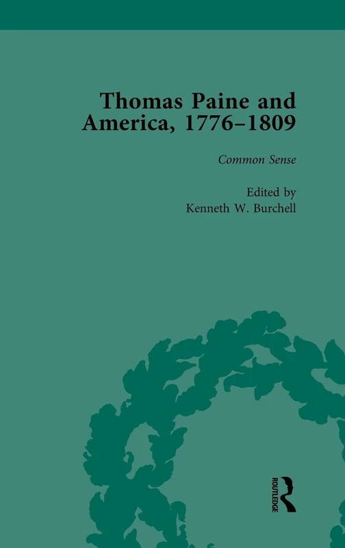 Thomas Paine and America, 1776-1809 Vol 1: Common Sense