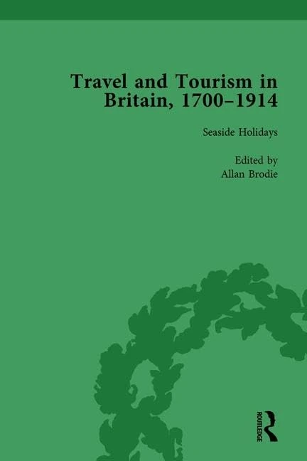 Routledge - Travel and Tourism in Britain Vol 3: Seaside Holidays