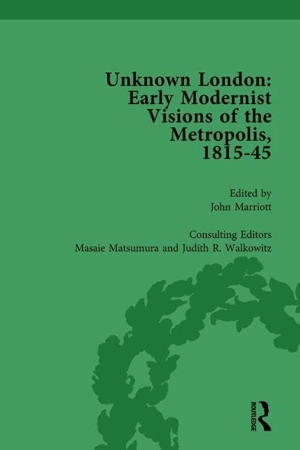 Routledge Unknown London Vol 5: Early Modernist Visions