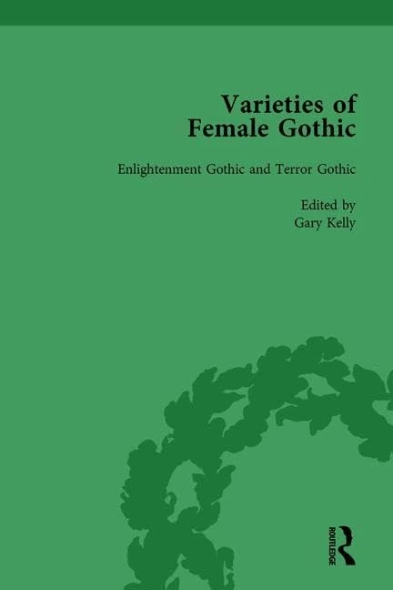 Routledge Varieties of Female Gothic Vol 1 - Gothic Fiction