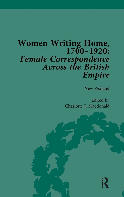 Routledge Women Writing Home Vol 5 - Female Correspondence