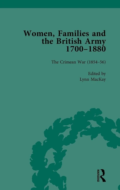 Women, Families and the British Army 1700–1880: 5 (Routledge Historical Resources)
