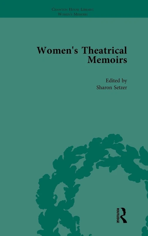 Routledge Women's Theatrical Memoirs, Part I Vol 4 - Books