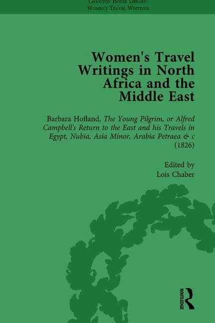 Women's Travel Writings in North Africa and the Middle East, Part I Vol 2: Barbara Hofland, The Young Pilgrim, or Alfred Campbell's Return to the East ... Nubia, Asia Minor, Arabia Petraea &c (1826)
