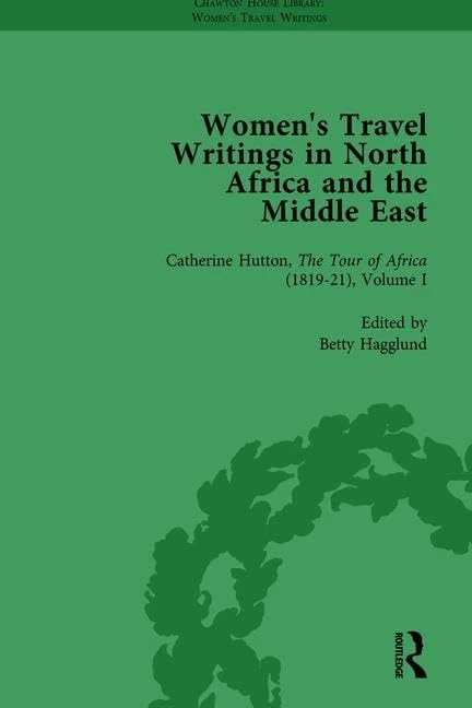 Women's Travel Writings in North Africa and the Middle East, Part II vol 4 (Routledge Historical Resources)