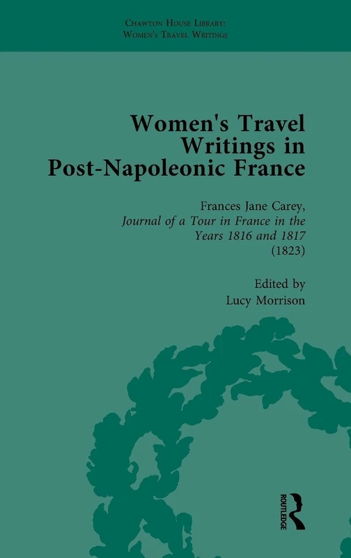 Women's Travel Writings in Post-Napoleonic France, Part I Vol 2