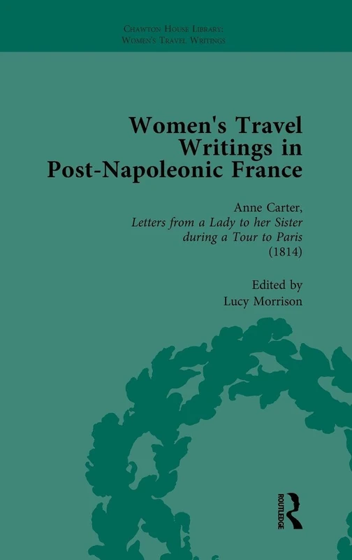 Women's Travel Writings in Post-Napoleonic France, Part I Vol 4