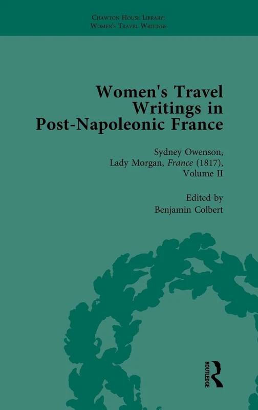 Women's Travel Writings in Post-Napoleonic France, Part II vol 6