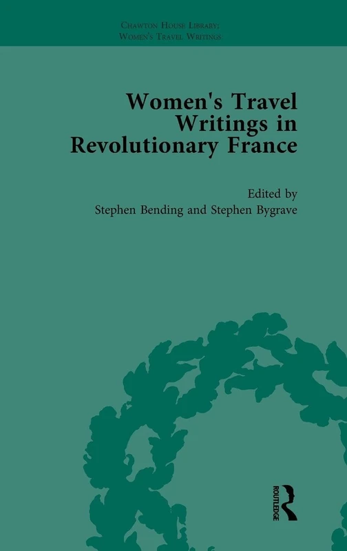 Women's Travel Writings in Revolutionary France, Part I Vol 3