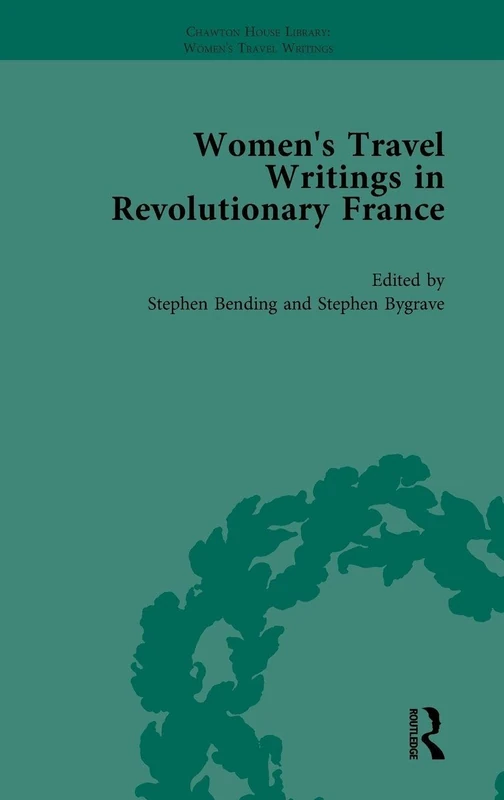 Women's Travel Writings in Revolutionary France, Part II vol 7