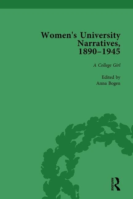 Routledge Women's University Narratives 1890-1945 Vol 3
