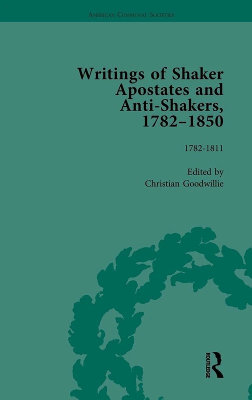 Routledge - Writings of Shaker Apostates and Anti-Shakers Vol 1