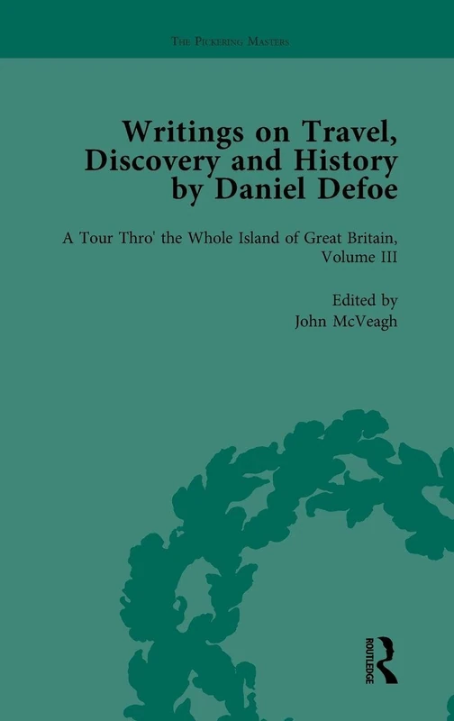 Writings on Travel, Discovery and History by Daniel Defoe, Part I Vol 3