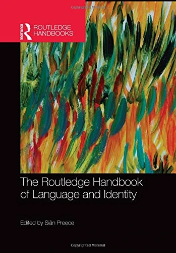 The Routledge Handbook of Language and Identity (Routledge Handbooks in Applied Linguistics)