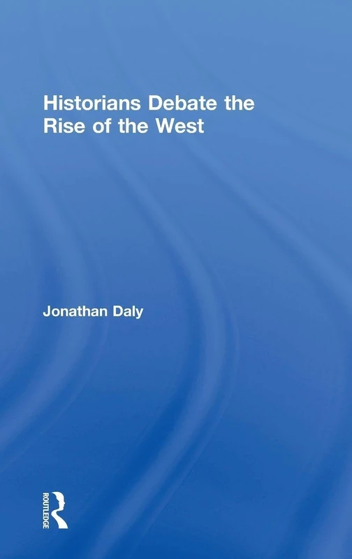 Routledge - Historians Debate the Rise of the West Book