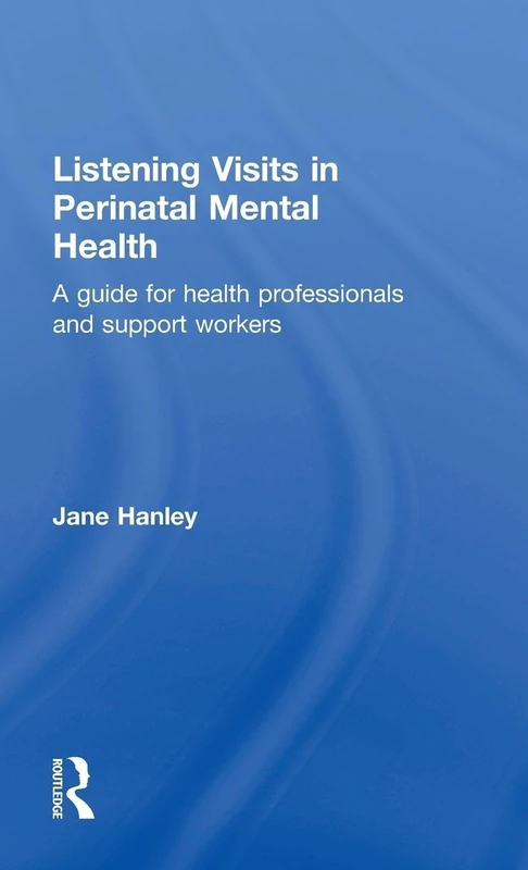 Listening Visits in Perinatal Mental Health: A Guide for Health Professionals and Support Workers