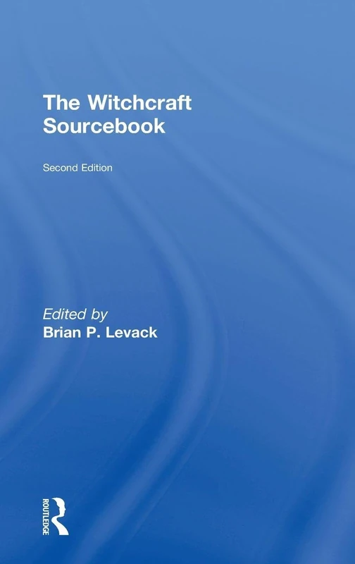The Witchcraft Sourcebook: Second Edition