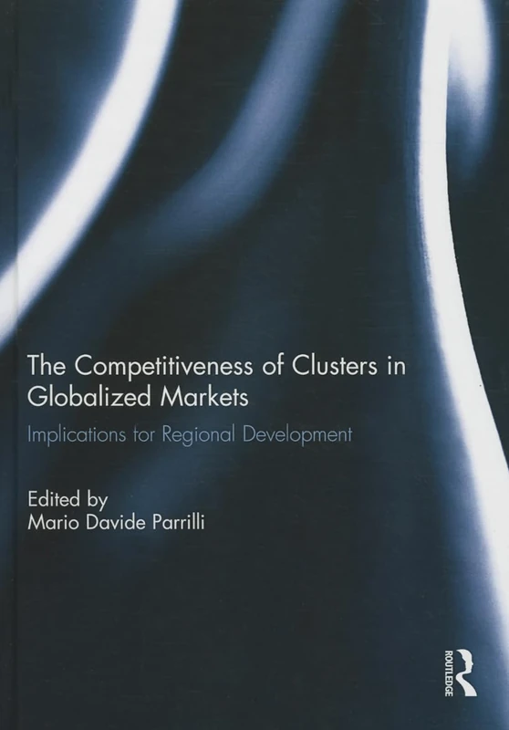 The Competitiveness of Clusters in Globalized Markets: Implications for Regional Development