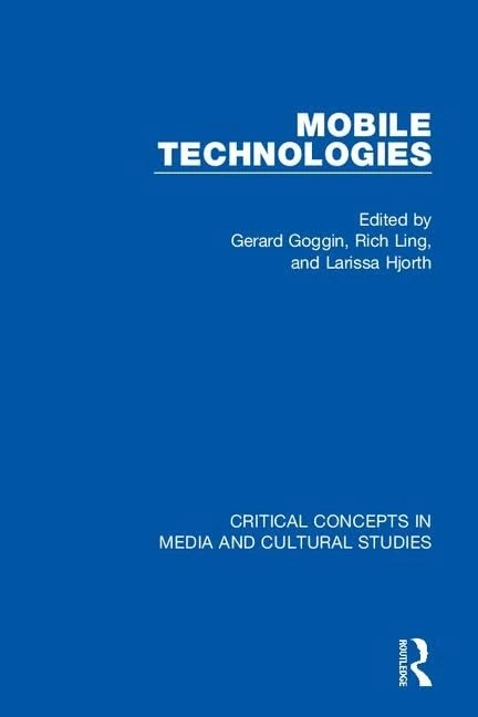 Mobile Technologies, 4-vol. set (Critical Concepts in Media and Cultural Studies)