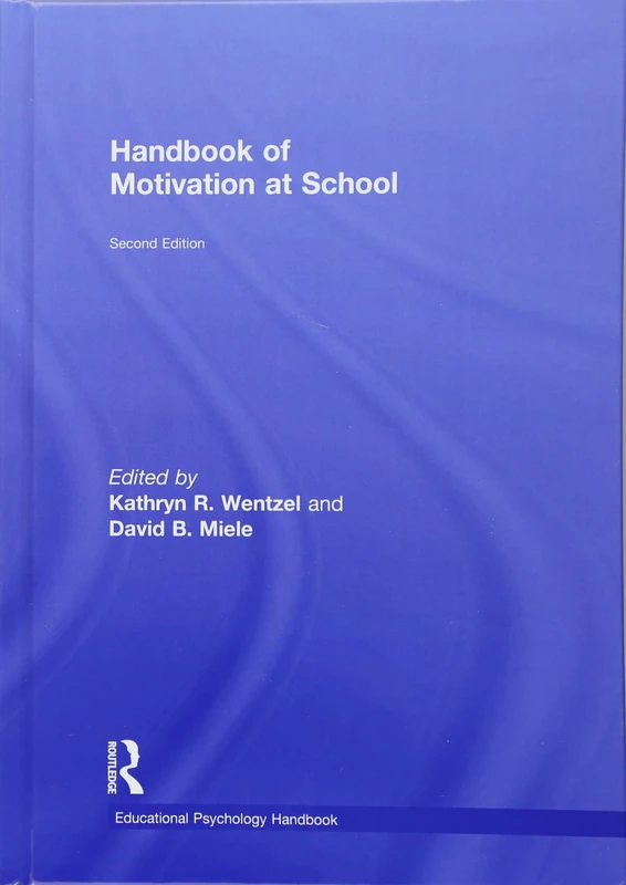 Handbook of Motivation at School (Educational Psychology Handbook)