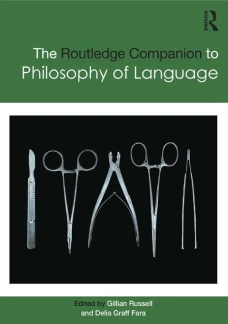 Routledge Companion to Philosophy of Language (Routledge Philosophy Companions)