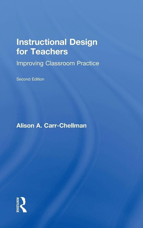 Instructional Design for Teachers: Improving Classroom Practice