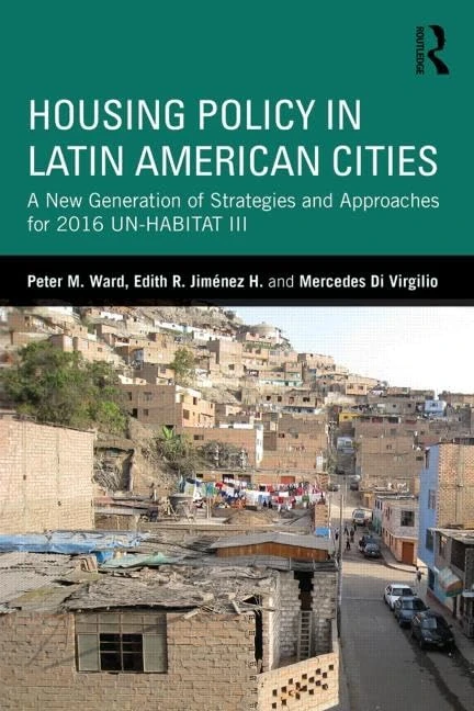 Housing Policy in Latin American Cities: A New Generation of Strategies and Approaches for 2016 UN-HABITAT III