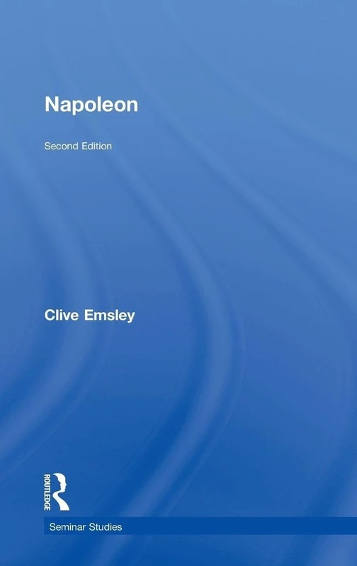 Napoleon: Conquest, Reform and Reorganisation (Seminar Studies)