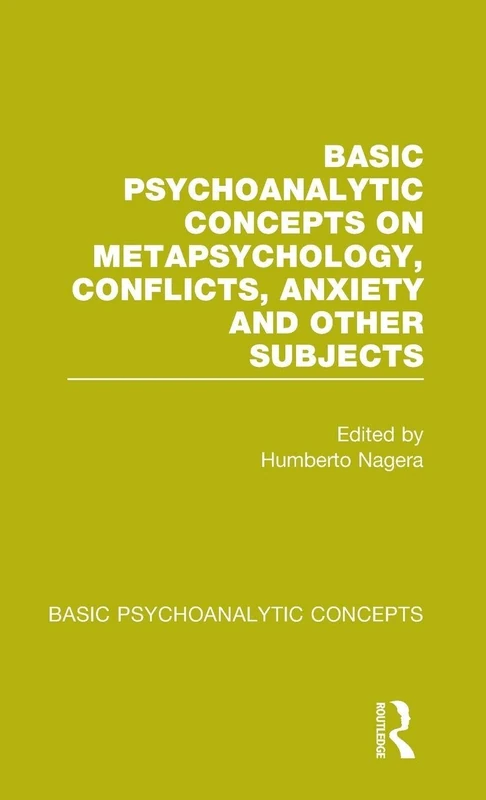 Basic Psychoanalytic Concepts on Metapsychology, Conflicts, Anxiety and Other Subjects: 4