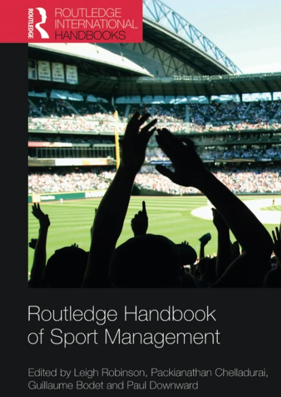 Routledge Handbook of Sport Management (Routledge International Handbooks)
