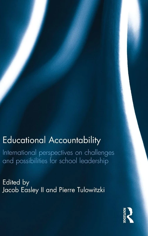 Educational Accountability: International perspectives on challenges and possibilities for school leadership